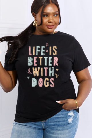 Shop Simply Love Full Size LIFE IS BETTER WITH DOGS Graphic Cotton Tee Now On Klozey Store - Trendy U.S. Premium Women Apparel & Accessories And Be Up-To-Fashion!